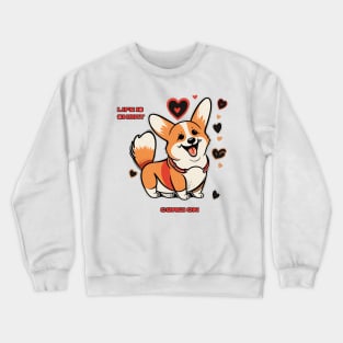 Life is Short, Corgi On! - Cute Corgi T-Shirt Design Crewneck Sweatshirt